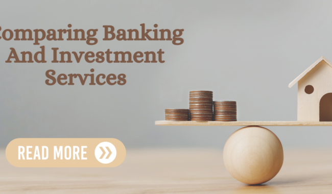 Comparing banking and investment services