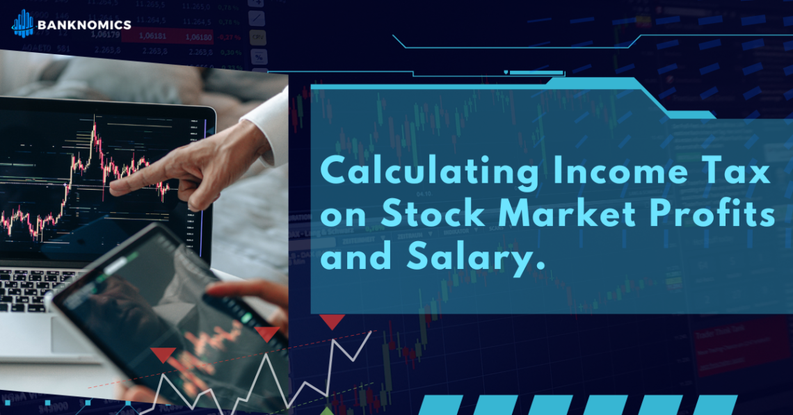 How to calculate income tax on stock market earnings along with your salary