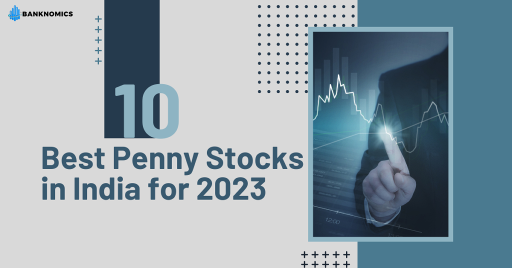 Top 10 Penny Stocks In India For 2023 - Banknomics