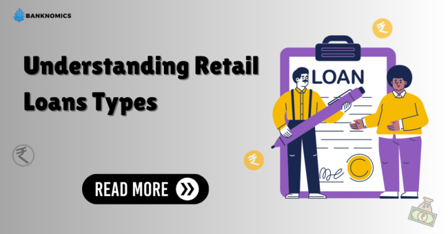 Understanding Retail Loan