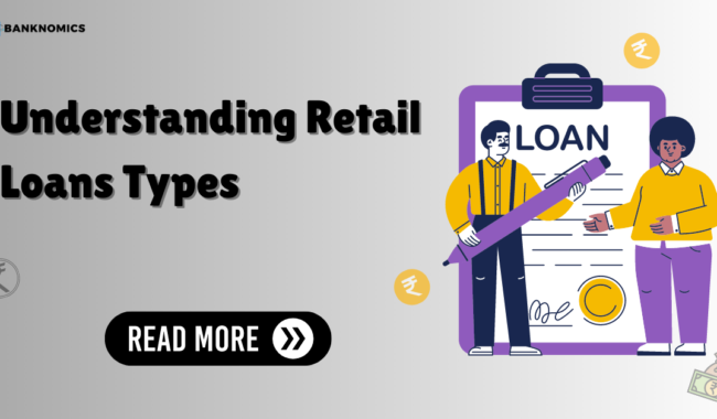 Understanding Retail Loan