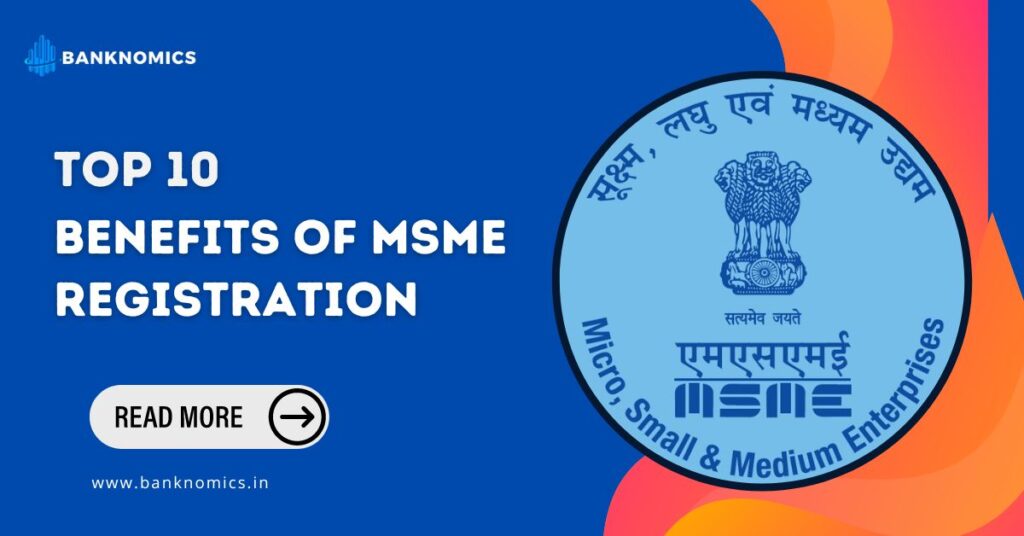 Top 10 Benefits Of MSME Registration In India - Banknomics