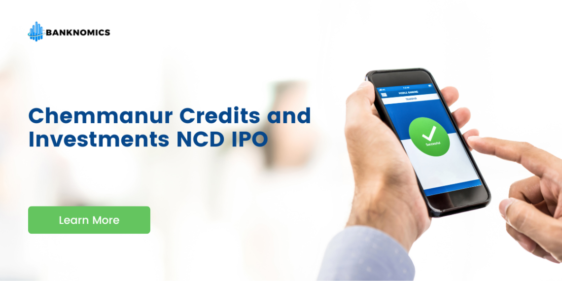 Chemmanur Credits and Investments NCD IPO